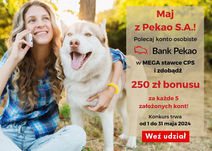 MAJ z Pekao S.A.! MEGA stawka CPS + bonus 250 zł za KAŻDE 5 sprzedaży