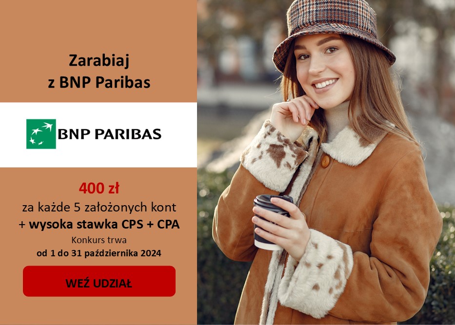 ZARABIAJ Z BNP PARIBAS! Zgarnij 400 zł EXTRA za KAŻDE 5 założonych kont