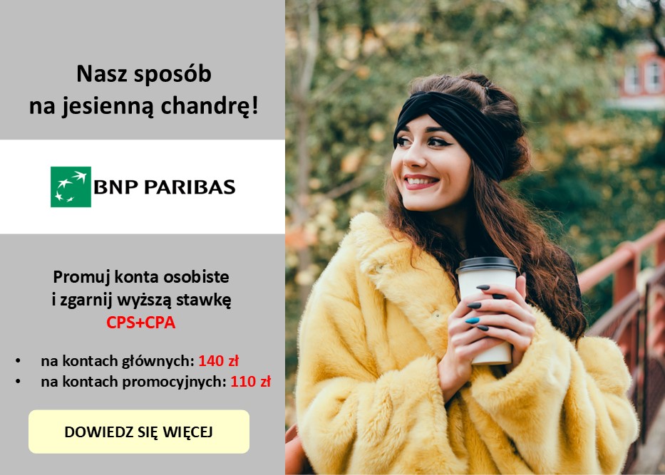 PROMUJ konta osobiste BNP Paribas i ZGARNIJ wyższy CPS+CPA. Sprawdź szczegóły!