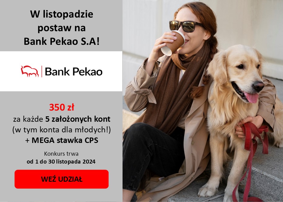 Postaw na Bank Pekao S.A.! Mega BONUS 350 zł za 5 sprzedaży + WYSOKA stawka CPS