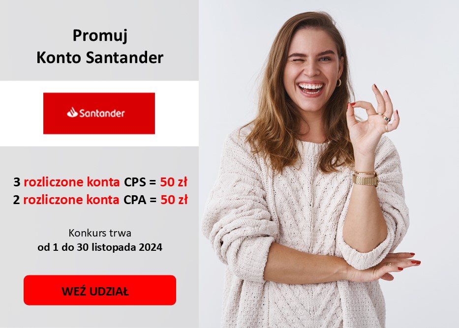 Promuj KONTO SANTANDER. Zgarnij konkursowe BONUSY