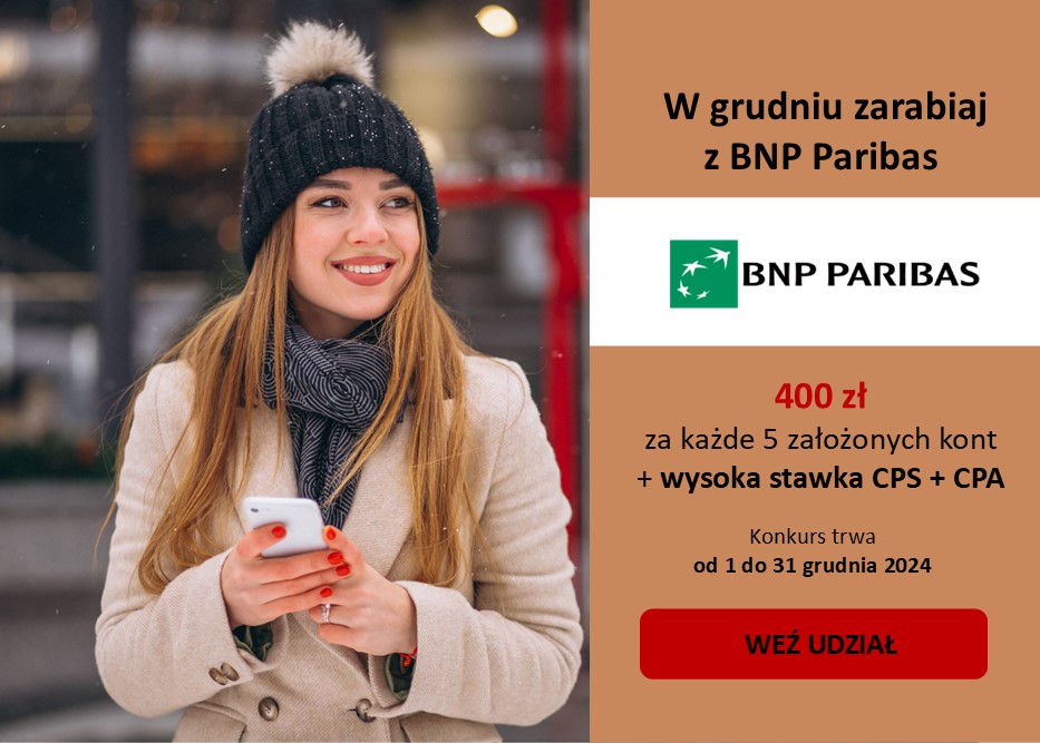 W grudniu ZARABIAJ z BNP PARIBAS! Zgarnij 400 zł EXTRA za KAŻDE 5 założonych kont