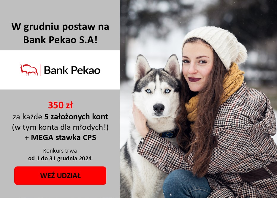 Postaw na Bank Pekao S.A.! Mega BONUS 350 zł za 5 sprzedaży + WYSOKA stawka CPS