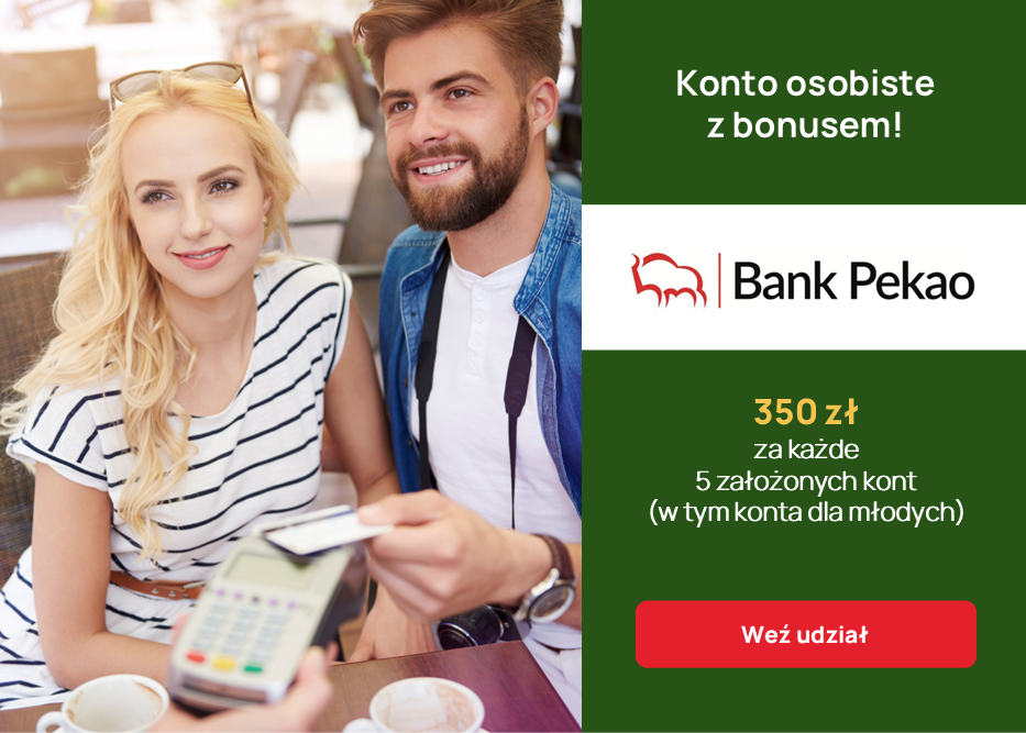 Postaw na Bank Pekao S.A.! Mega BONUS 350 zł za 5 sprzedaży + WYSOKA stawka CPS