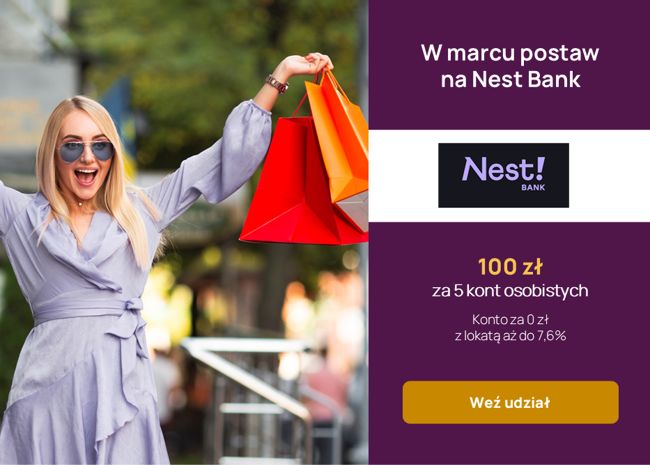 Postaw na NEST BANK. Zyskaj 100 zł za 5 rozliczonych KONT OSOBISTYCH