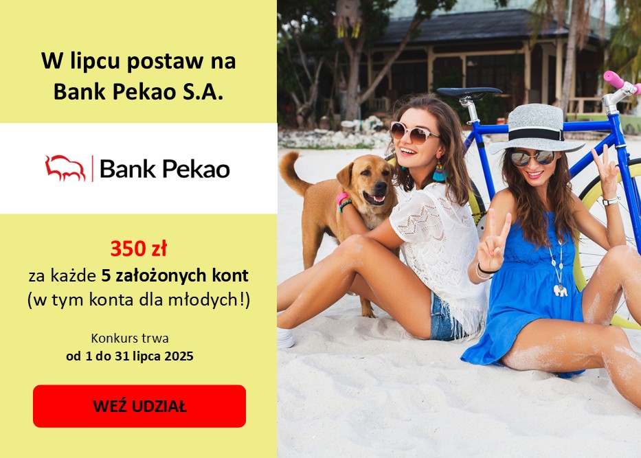 Świetna oferta Banku Pekao S.A. W lipcu zgarnij 350 zł za 5 założonych kont osobistych