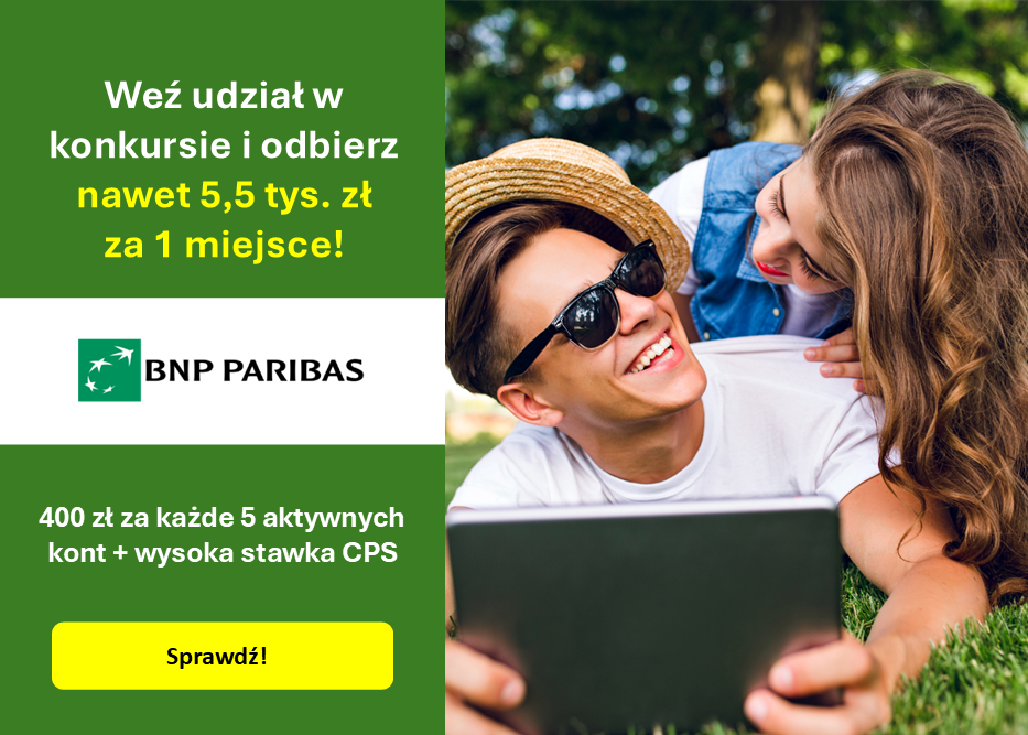 W lipcu ZARABIAJ z BNP PARIBAS! Zgarnij 400 zł EXTRA za KAŻDE 5 aktywnych kont osobistych