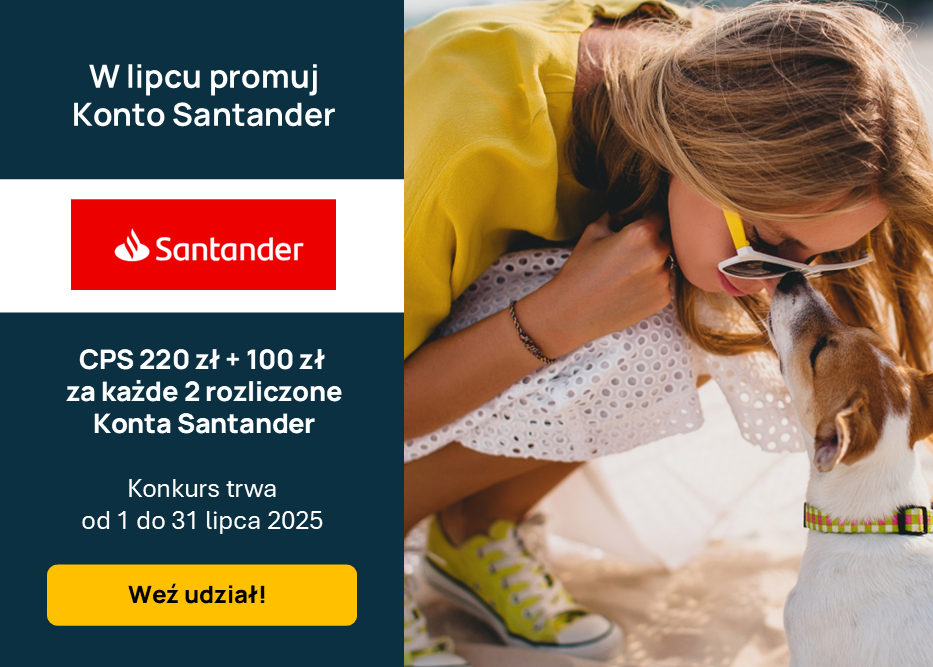 Promuj KONTO SANTANDER. W lipcu zgarnij konkursowe BONUSY