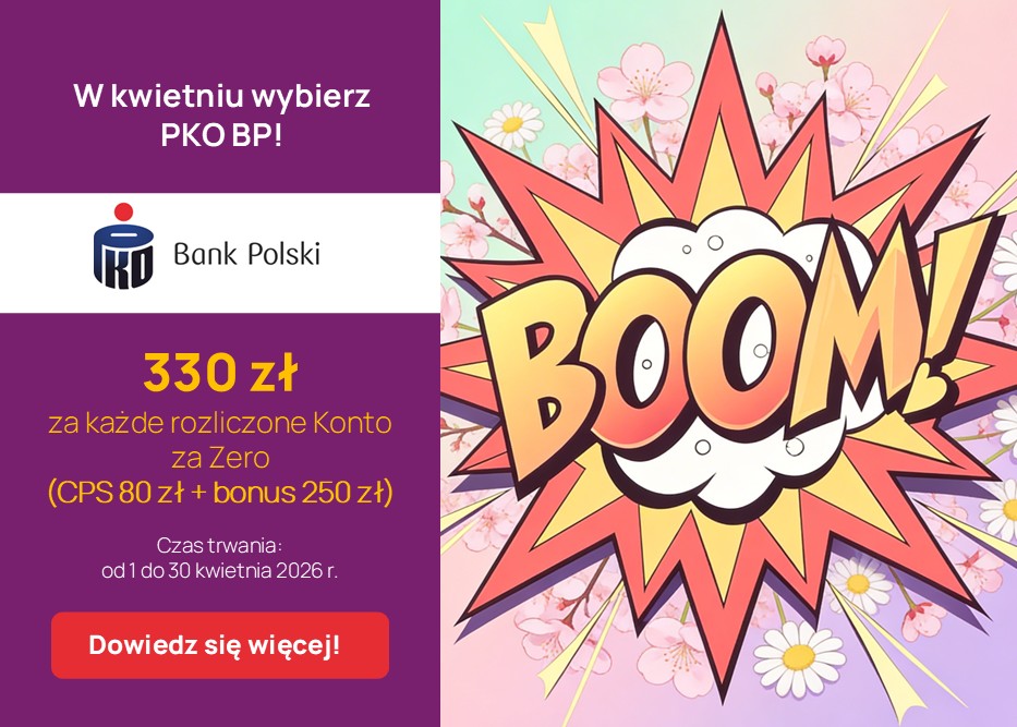 Nie przegap akcji PKO BP! W kwietniu do zgarnięcia 300 zł za każde rozliczone Konto za Zero