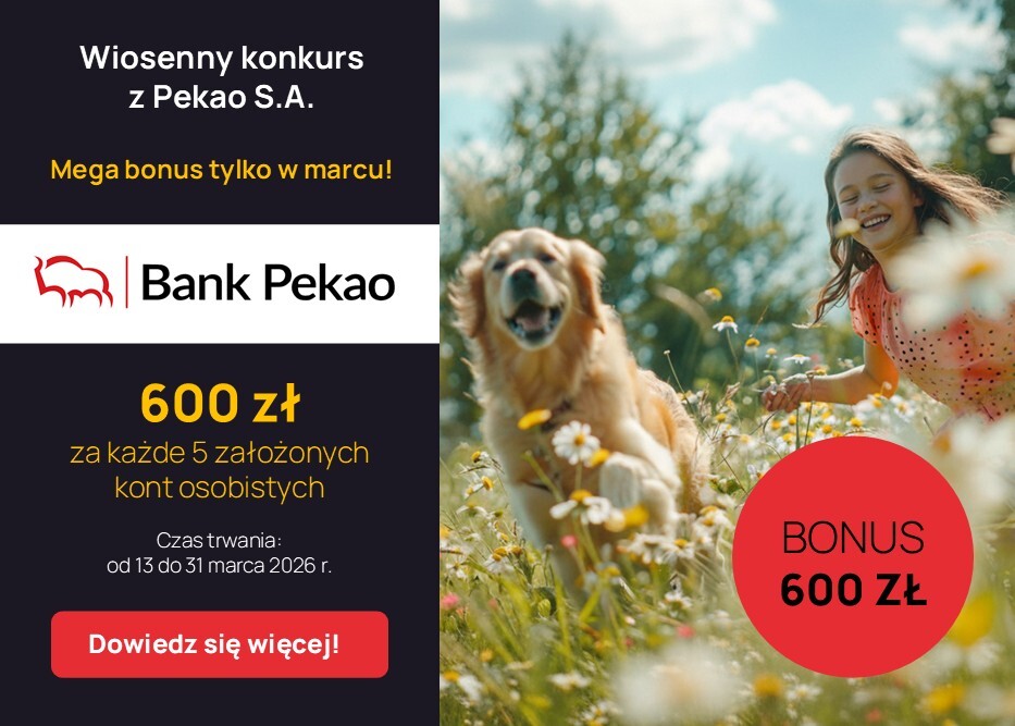 Marzec pod znakiem Banku Pekao S.A. Zgarnij bonus 400 zł za każde 5 założonych kont osobistych